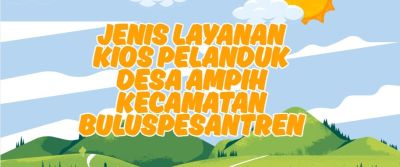 JENIS LAYANAN KIOS PELANDUK DESA AMPIH